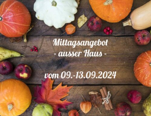 Mittagstisch vom 09.-13.09.2024 zum Abholen oder Liefern lassen