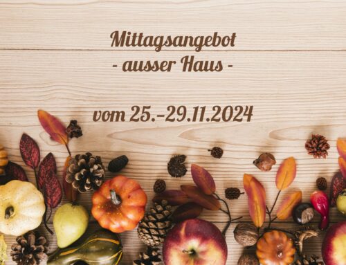 Mittagstisch vom 25.-29.11.2024 zum Abholen oder Liefern lassen