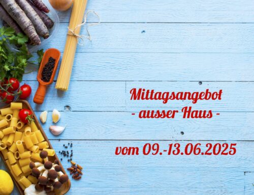 Mittagstisch vom 09.-13.06.2025 zum Abholen oder Liefern lassen