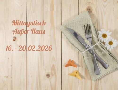 Mittagstisch vom 16.02.-20.02.2026 außer Haus